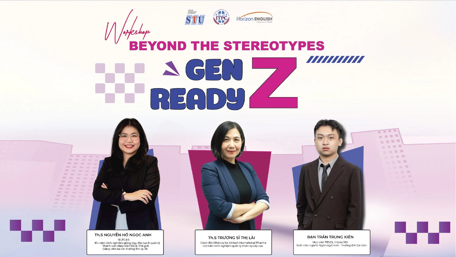WORKSHOP “BEYOND THE STEREOTYPES: GEN Z READY” – KHI GEN Z KHÔNG CHỈ “TRẺ” MÀ CÒN “CHUYÊN NGHIỆP”!